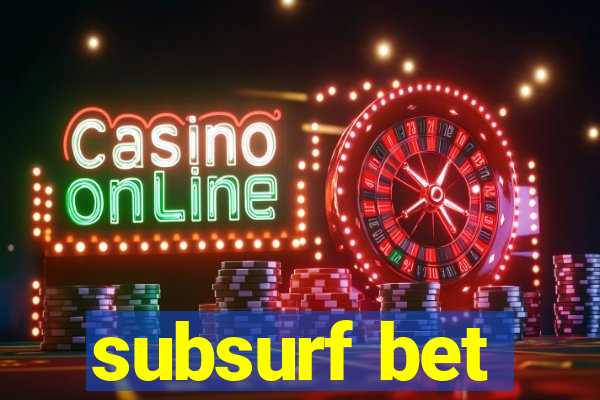 subsurf bet